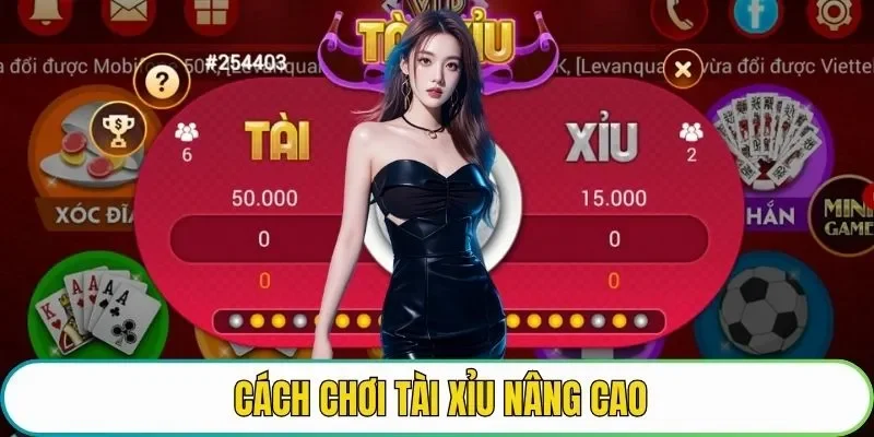 Cách chơi tài xỉu nâng cao