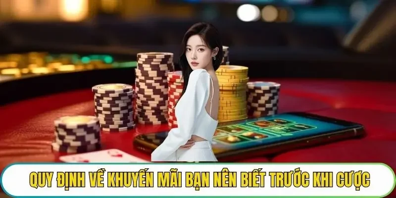 Quy định về khuyến mãi bạn nên biết trước khi cược