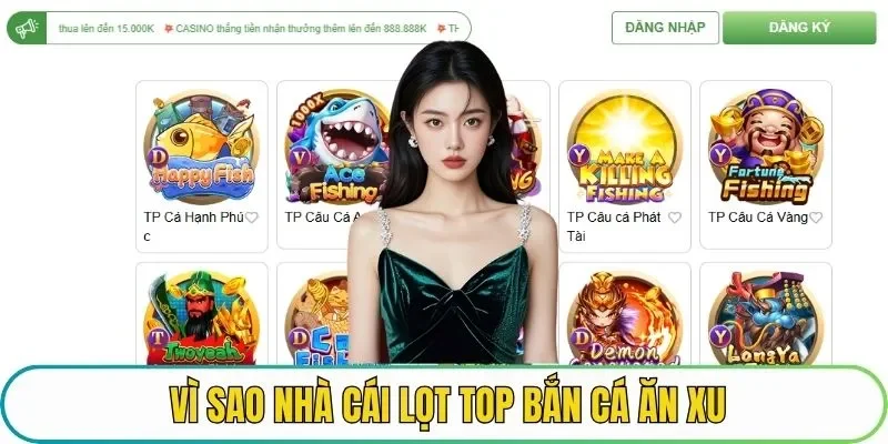 Vì sao nhà cái lọt top bắn cá ăn xu